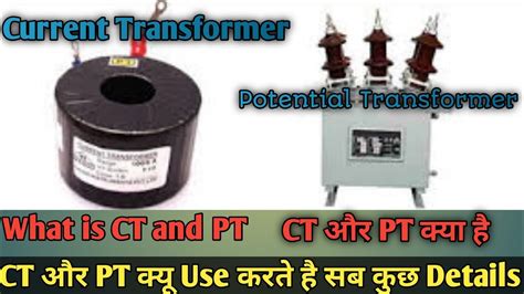 What Is CT And PT Current Transformer And Potential Transformer Hindi