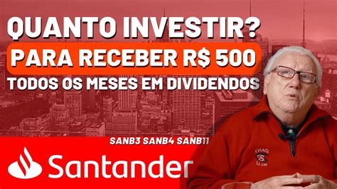 SANTANDER QUANTO INVESTIR PARA RECEBER R 500 MENSAIS EM DIVIDENDOS