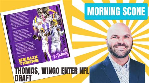 Morning Scone Ep 2160 Thomas Wingo Declare For Nfl Draft Huge Lsu