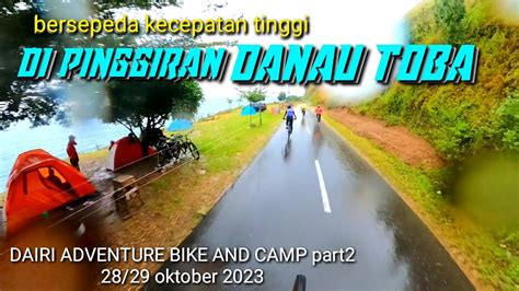 Di Guyur Hujan Full Speed Ngetrek Di Pinggiran Danau Toba Youtube