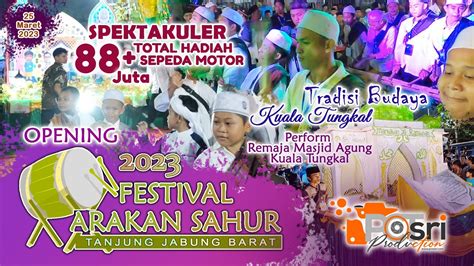 OPENING FESTIVAL ARAKAN SAHUR TANJUNG JABUNG BARAT 2023 YouTube