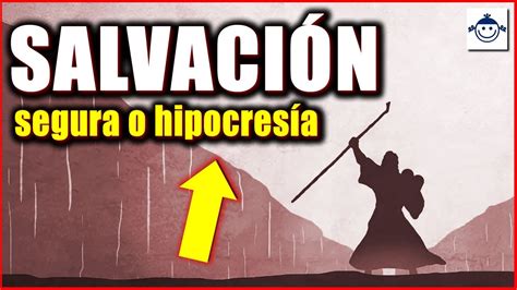 🛑salvaciÓn Segura O Hipocresía Raíces Hebreas ¿qué Dice La Biblia Youtube