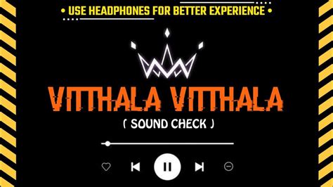 Vitthala Vitthala Clean Soundcheck Brand Soundcheck Theatre Feel