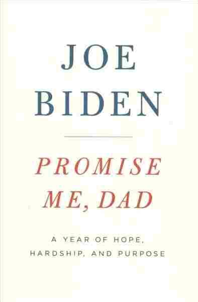 Review Joe Biden Book Promise Me Dad Keeps The Door Open For A 2020