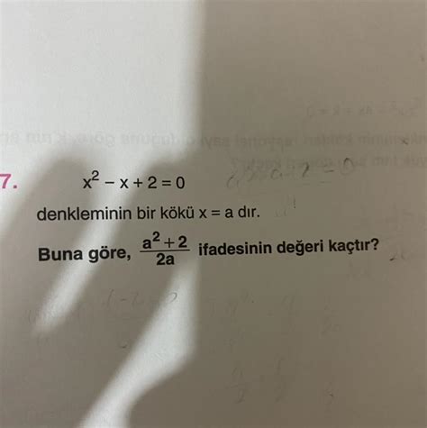 x kare eksi x artı 2 eşittir 0 denklemin bir kökü x a a kare artı 2