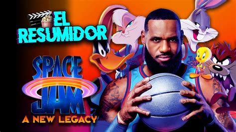 Space Jam 2 Una Nueva Era En 10 Minutos Resumen Youtube