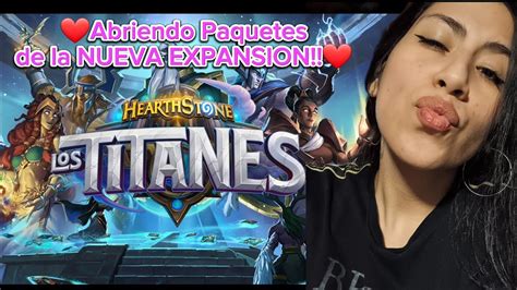 Hearthstone Abriendo Paquetes De La Nueva Expansion Titanes YouTube