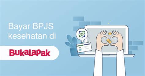 Bayar Iuran Tagihan Bpjs Kesehatan Online Mudah Bukalapak