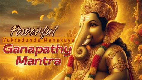 Powerful Ganapathi Mantramorning Ganapathi Vakradundamahakaya Mantra