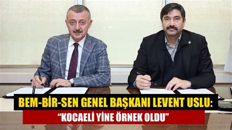 Bem Bir Sen Genel Başkanı Levent Uslu Kocaeli yine örnek oldu