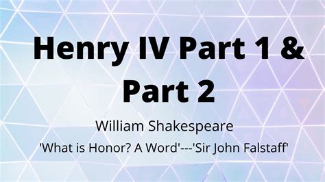 Henry Iv Part 1 And Part 2 By Shakespeare Summary And Characterization