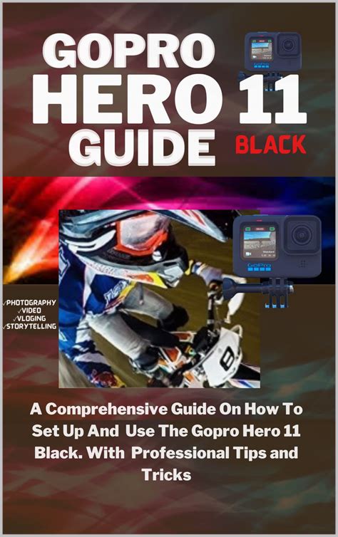 Gopro Hero User Guide A Comprehensive Guide On How To Set Up And