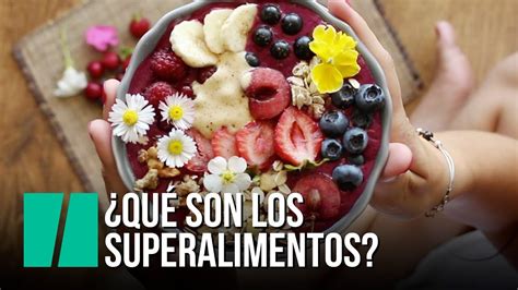 Qu Son Los Superalimentos Youtube