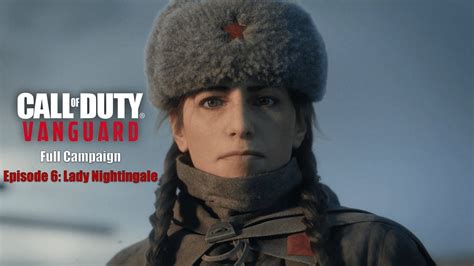 Call Of Duty Vanguard Full Campaign Episode 6 Lady Nightingale Youtube