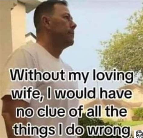 65 Funny Wife Memes When Living A Happy Loving Marriage Life Artofit