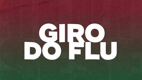 FluTV Giro Do Flu 11 08 2021 YouTube