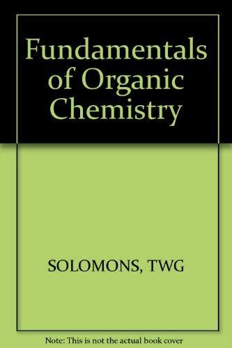 Fundamentals Of Organic Chemistry Solomons T W Graham