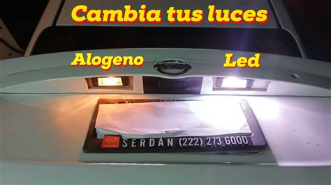 Cambio De Luz Porta Placas De Alogeno A Led Nissan Sentra Youtube