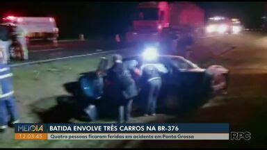 Meio Dia Paran Ponta Grossa Acidente Entre Carros Deixa Quatro