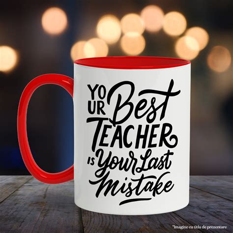 Cana Cu Mesaj In Engleza Your Best Teacher Is Your Last Mistake