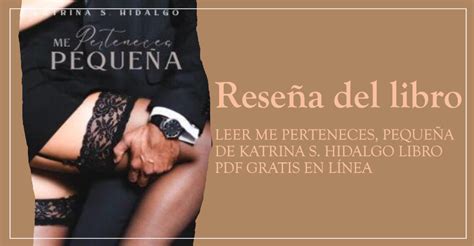 Leer Me perteneces pequeña de Katrina S Hidalgo libro PDF gratis en