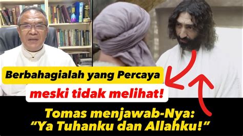 Yesus Tuhan Dan Allah Berbahagialah Yang Percaya Aloysbudipurnomotv