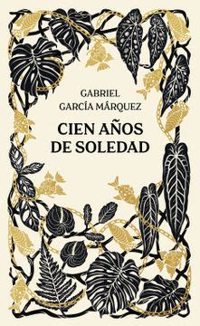 Libro Cien A Os De Soledad De Gabriel Garc A M Rquez Buscalibre