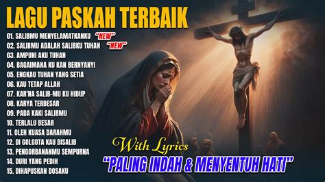 Lagu Paskah Terbaik Paling Menyentuh Hati Lirik Full Album