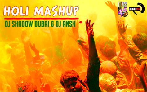 Holi Mashup Dj Shadow Dubai Dj Ansh