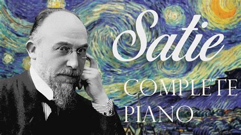 Satie Complete Music For Piano Youtube