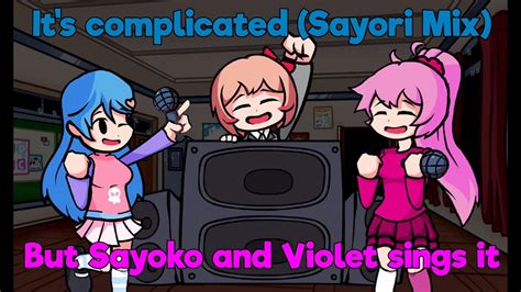 It S Comfortable It S Complicated Sayori Mix But Sayoko And Violet