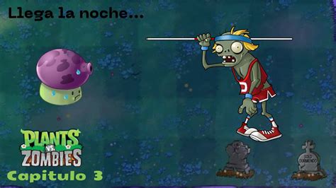 Comienza La Noche Plantas Vs Zombis Capitulo Youtube