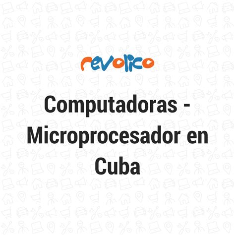 Microprocesador - Computadoras Cuba - Revolico