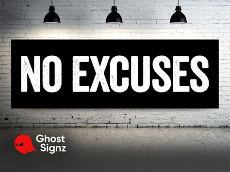 No Excuses Sign