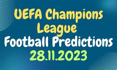 UEFA Champions League Football Predictions 28/11/2023 By Expert Tipster ...