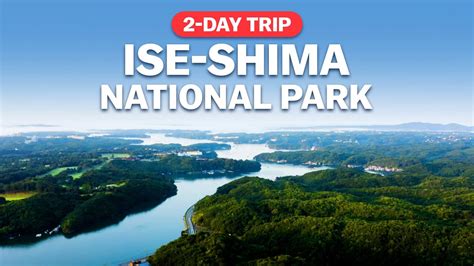 Day Trip Ise Shima National Park Japan Guide Alo Japan