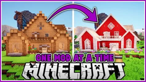 Upgrading A Minecraft House One Mod At A Time Youtube