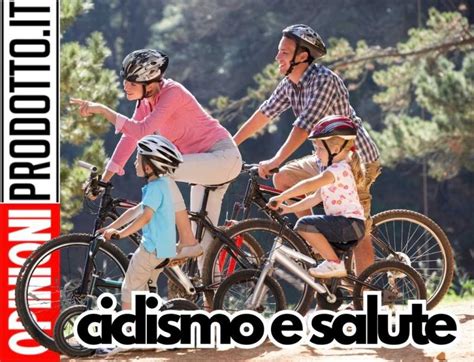 Benefici del Ciclismo Ecco Perché Andare in Bicicletta Fa Bene