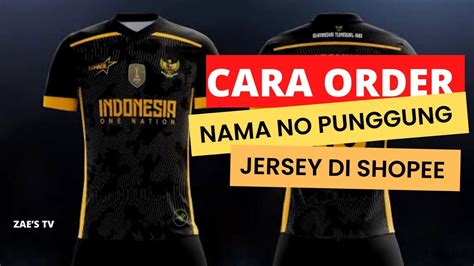 Cara Order Jersey Custom Nama Dan Nomor Punggung Di Shopee Youtube