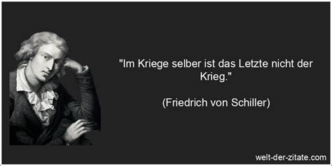 Friedrich Von Schiller Zitat Krieg Im Kriege Selber Ist Das Letzte