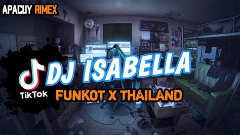 DJ FUNKOT X THAILAND PART 5 ISABELLA MASHUB KANE FULL BASS VIRAL