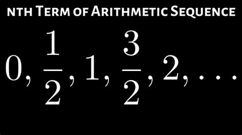 Learn How To Find The Nth Term Of An Arithmetic Sequence With Fractions Youtube