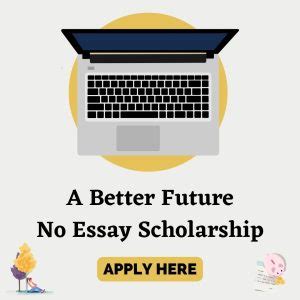 No Essay Scholarships To Apply For In Minutes Too Good To Be True