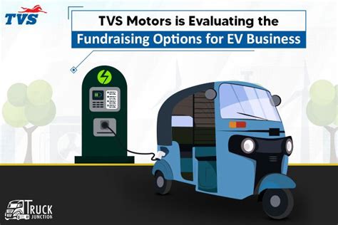 Tvs Motors Is Evaluating The Fundraising Options For Ev Business