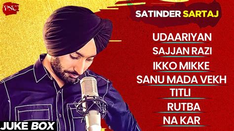 Satinder Sartaj All Time Hits Best Of Satinder Sartaaj New Punjabi