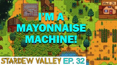 Just Making Mayonnaise Here On My Farm Let S Play Stardew Valley Ep