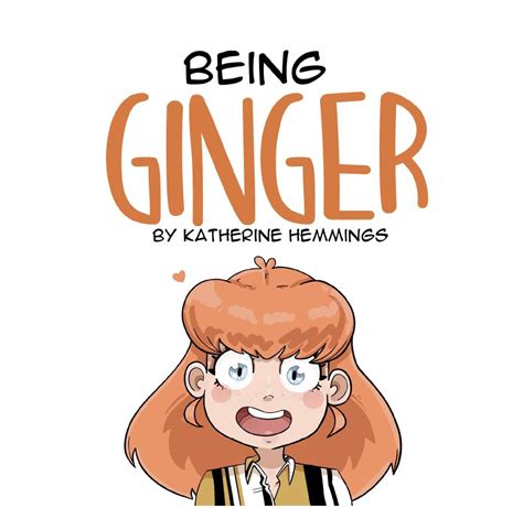 Being Ginger By Katherine Hemmings Get Ready Comics