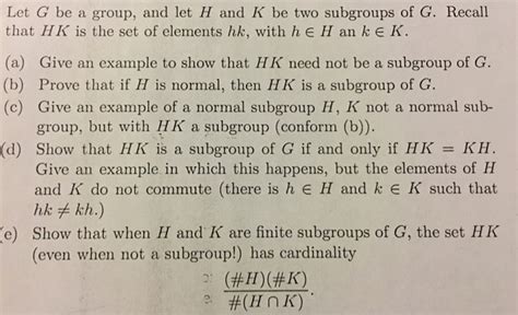 Solved Let G Be A Group And Let H And K Be Two Subgroups Of Chegg