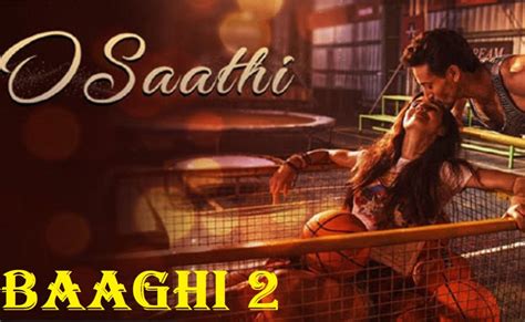 O Saathi Lyrics From Baaghi 2 [English Translation]