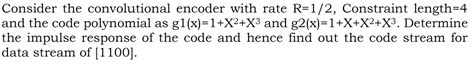 SOLVED Consider The Convolutional Encoder With Rate R 1 2 Constraint